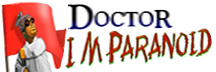 Doctor I. M. Paranoid Blog Page